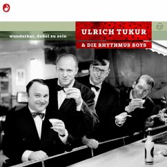 Wunderbar,Dabei Zu Sein - Tukur,Ulrich & Die Rhythmus Boys