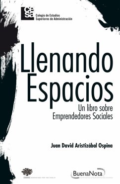 Llenando espacios - Un libro sobre emprendedores sociales (eBook, ePUB) - Aristizábal Ospina, Juan David