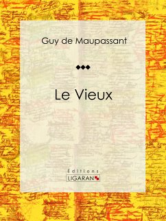 Le Vieux (eBook, ePUB) - de Maupassant, Guy; Ligaran