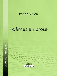 Poèmes en prose (eBook, ePUB) - Vivien, Renée; Ligaran