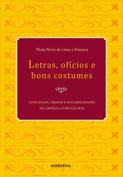 Cover Letras, ofícios e bons costumes - Civilidade, ordem e sociabilidades na América portuguesa (eBook, ePUB)
