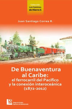 Los Caminos de Hierro 5. De Buenaventura al Caribe (eBook, ePUB) - Correa Restrepo, Juan Santiago