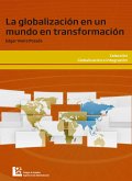 La globalización en un mundo en transformación (eBook, ePUB) La globalización en un mundo en transformación (eBook, ePUB)