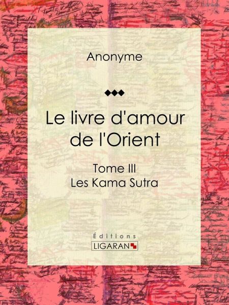 Le livre d'amour de l'Orient (eBook, ePUB) Le livre d'amour de l'Orient (eBook, ePUB)