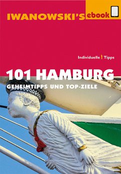 101 Hamburg - Reiseführer von Iwanowski (eBook, PDF) - Iwanowski, Michael; Kiss, Ilona; Raßbach, Martina; Kröner, Matthias