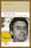 Was gut war (eBook, ePUB)