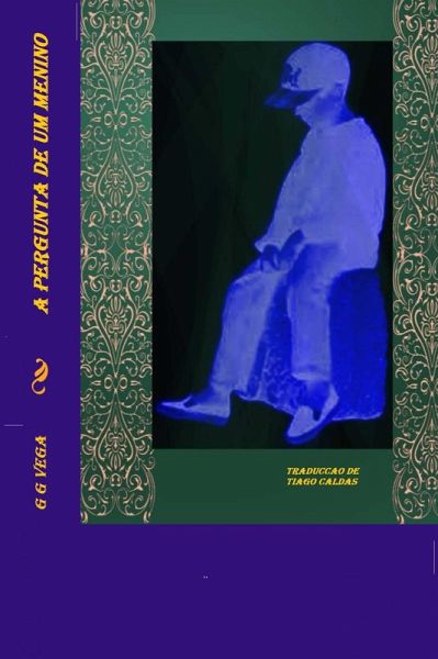 Pergunta de um Menino - Contos Curtos do Paraguai (eBook, ePUB) Pergunta de um Menino - Contos Curtos do Paraguai (eBook, ePUB)