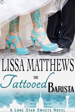 Cover The Tattooed Barista (Lone Star Sweets, #3) (eBook, ePUB)