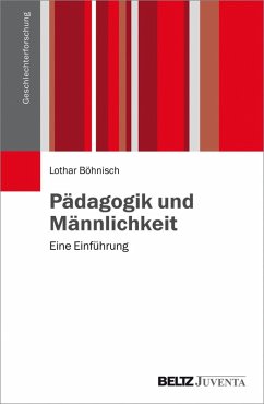 Pädagogik und Männlichkeit (eBook, PDF) - Böhnisch, Lothar