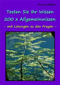 Testen Sie Ihr Wissen - 200 x Allgemeinwissen (eBook, ePUB) - Steffen, Alina