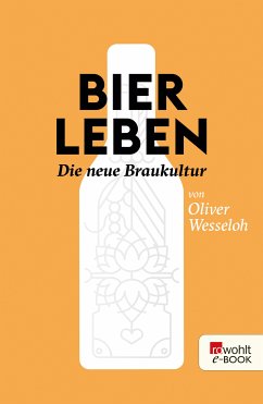 Bier leben (eBook, ePUB) - Wesseloh, Oliver; Wesseloh, Julia