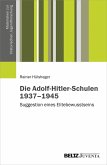 Die Adolf-Hitler-Schulen 1937-1945 (eBook, PDF)
