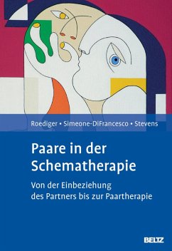 Paare in der Schematherapie (eBook, PDF) - Roediger, Eckhard; Simeone-Difrancesco, Chiara; Stevens, Bruce A.