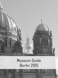 Museum Guide Berlin 2015 (eBook, ePUB) - Stein, Claudia