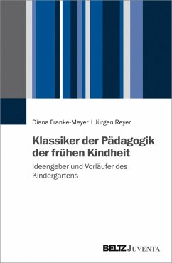 Klassiker der Pädagogik der frühen Kindheit (eBook, PDF) - Franke-Meyer, Diana; Reyer, Jürgen