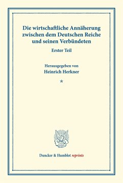 Die wirtschaftliche Annäherung zwischen dem Deutschen Reiche und seinen Verbündeten.