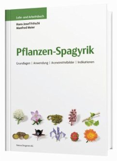 Pflanzen-Spagyrik, Lehr- und Arbeitsbuch - Fritschi, Hans-Josef;Meier, Manfred