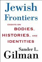 Jewish Frontiers - Gilman, Sander L.