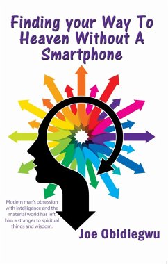 Finding Your Way To Heaven Without a Smartphone (eBook, ePUB) - Obidiegwu, Joe
