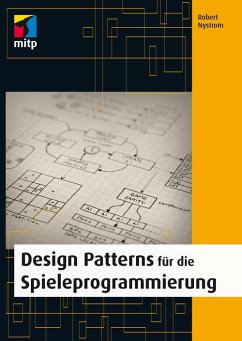 Design Patterns für die Spieleprogrammierung (eBook, ePUB) - Nystrom, Robert