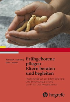 Frühgeborene pflegen - Eltern beraten und begleiten (eBook, PDF) - Hanson, Marci J.; Vandenberg, Kathleen A.