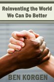 Reinventing The World, We Can Do Better (eBook, ePUB)