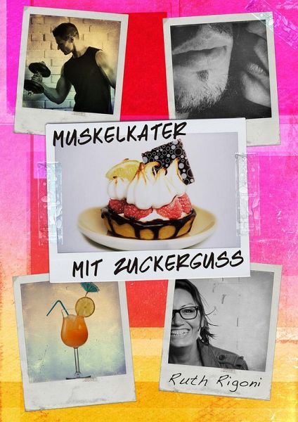 Muskelkater mit Zuckerguss (eBook, ePUB) Muskelkater mit Zuckerguss (eBook, ePUB)