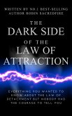 The Dark Side of the Law of Attraction: Everything You Wanted to Know about the Law of Detachment but Nobody Had the Courage to Tell You (eBook, ePUB)