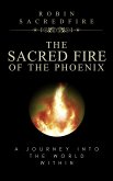 The Sacred Fire of the Phoenix: A Journey into the World Within (eBook, ePUB)