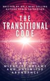 The Transitional Code: A Key to Miracles, Dreams and Unlimited Abundance (eBook, ePUB)