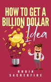 How to Get a Billion Dollar Idea (eBook, ePUB)