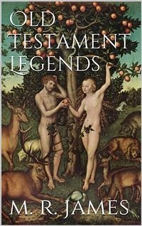 Old Testament Legends (eBook, ePUB) - R. James, M.
