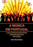 A Música em Portugal: O que os Músicos Portugueses Precisam Saber para ter Sucesso (eBook, ePUB)