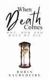 When Death Comes: Why, How and When We Die (eBook, ePUB)