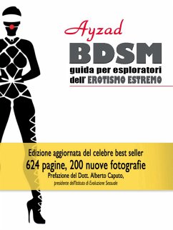 BDSM - Guida per esploratori dell'erotismo estremo (V ed. 2016) (eBook, ePUB) - Ayzad