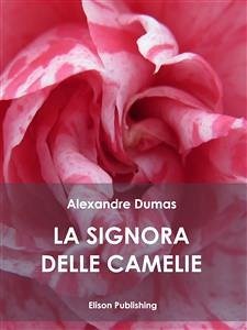 La signora delle camelie (eBook, ePUB) - Dumas, Alexandre