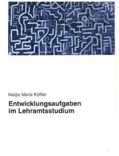 Entwicklungsaufgaben im Lehramtsstudium - Köffler, Nadja Maria