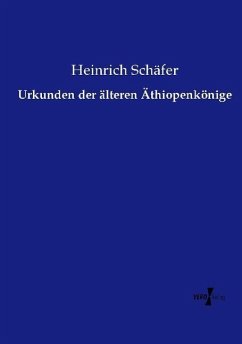 Urkunden der älteren Äthiopenkönige - Schäfer, Heinrich