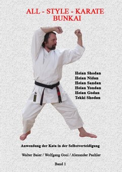 Bunkai - die Anwendung der Karate Kata in der Selbstverteidigung - Baier, Walter;Goci, Wolfgang;Pachler, Alexander