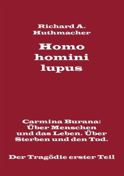 Homo homini lupus. Der Tragödie erster Teil - Huthmacher, Richard A.