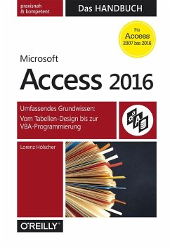 Access 2016 - Das Handbuch (Für Access 2007 bis 2016) - Hölscher, Lorenz