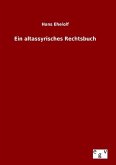 Ein altassyrisches Rechtsbuch Ein altassyrisches Rechtsbuch