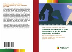 Sistema experimental para implementação do modo teach em um robô - Nizolli Kuhn, Vinícius;Gonzatti, Frank;Ferrigolo, Fredi