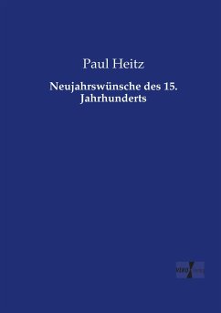Neujahrswünsche des 15. Jahrhunderts - Heitz, Paul