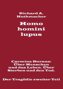 Homo homini lupus. Der Tragödie zweiter Teil - Huthmacher, Richard A.
