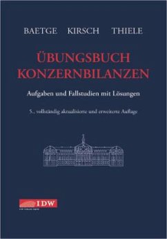 Übungsbuch Konzernbilanzen - Baetge, Jörg; Kirsch, Hans-Jürgen; Thiele, Stefan