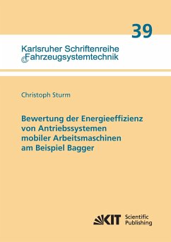 Bewertung der Energieeffizienz von Antriebssystemen mobiler Arbeitsmaschinen am Beispiel Bagger