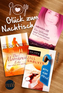 Glück zum Nachtisch (eBook, ePUB) - Shalvis, Jill; Bird, Jessica; Lee, Miranda