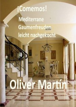 ¡Comemos! Mediterrane Gaumenfreuden leicht nachgekocht - Martín, Oliver