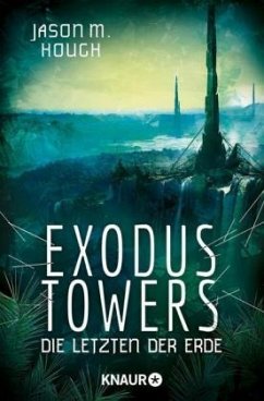 Exodus Towers / Dire-Earth-Trilogie Bd.2 - Hough, Jason M.